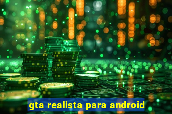 gta realista para android